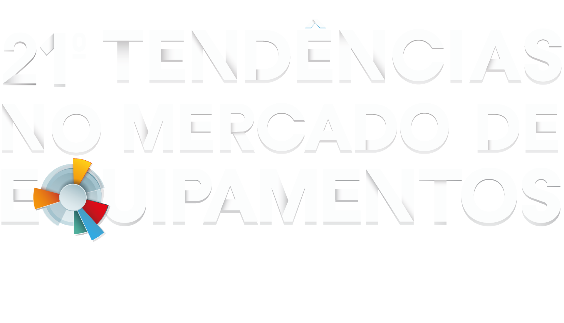 21º Tendências no Mercado de Equipamentos
